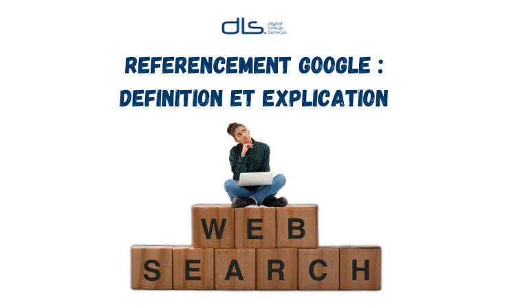 REFERENCEMENT GOOGLE : definition et explication